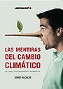 LAS MENTIRAS DEL CAMBIO CLIMÁTICO — UN LIBRO "ECOLÓGICAMENTE" INCORRRECTO"