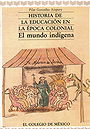 Historia de la educación en la época colonial: El mundo indígena