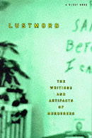 Lustmord: The Writings and Artifacts of Murderers