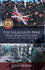 THE FALKLANDS WAR FROM DEFEAT TO VICTORY — A PERSONAL ACCOUNT FROM A ROYAL MARINE