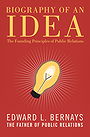 BIOGRAPHY OF AN IDEA — The Founding Principles of Public Relations