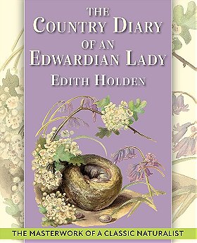 THE COUNTRY DIARY OF AN EDWARDIAN LADY 