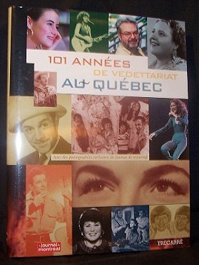 101 Années de Vedettariat au Québec 