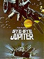 Bye Bye Jupiter