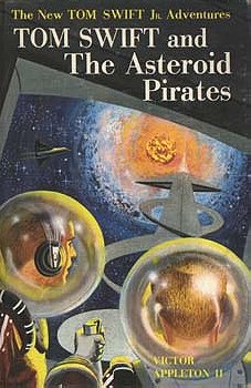 Tom Swift and The Asteroid Pirates (The New Tom Swift Jr. Adventures, Book 21)