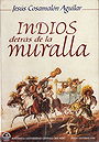 INDIOS detrás de la muralla