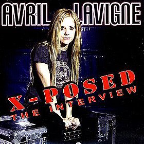 Avril Lavigne X-Posed: The Interview