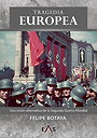 TRAGEDIA EUROPEA — Una visión alternativa de la Segunda Guerra Mundial
