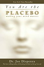 You Are the PLACEBO — making your mind matter