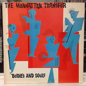The Manhattan Transfer - Bodies and Souls