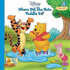 Where Did the Rain Puddle Go? Vol. 10 Evaporation (Winnie the Pooh's Thinking Spot Series, Volume 10)