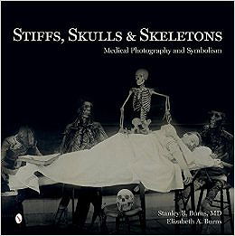 Stiffs, Skulls & Skeletons: Medical Photography and Symbolism