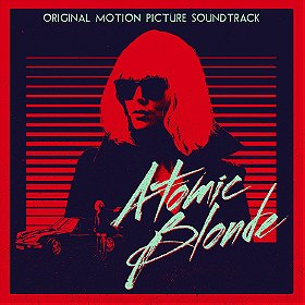 Atomic Blonde - Original Soundtrack