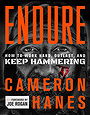 ENDURE — HOW TO WORK HARD, OUTLAST, AND KEEP HAMMERING