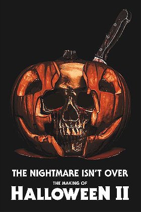 The Nightmare Isn't Over: The Making of Halloween II