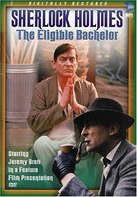 "The Case-Book of Sherlock Holmes" The Eligible Bachelor