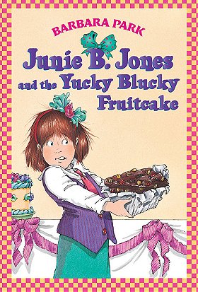 Junie B. Jones and the Yucky Blucky Fruitcake (Junie B. Jones, No. 5)