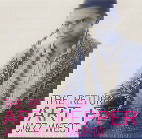 The Return of Art Pepper