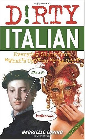 Dirty Italian: Everyday Slang from 