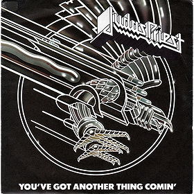 You've Got Another Thing Comin'