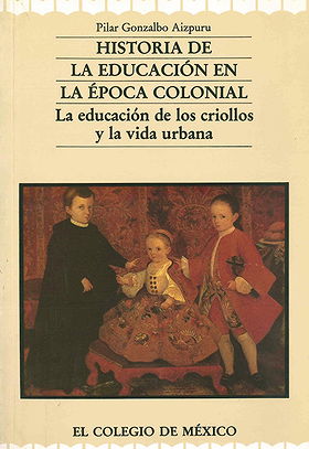 Historia de la educación en la época colonial: La educación de los criollos y la vida urbana