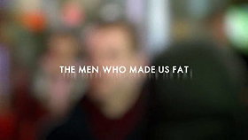The Men Who Made Us Fat