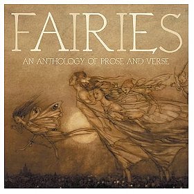 Fairies: An Anthology of Verse and Prose