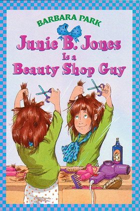 Junie B. Jones Is a Beauty Shop Guy (Junie B. Jones, No. 11)