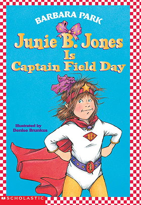 Junie B. Jones Is Captain Field Day (Junie B. Jones, No. 16)