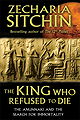 The King Who Refused to Die: The Anunnaki and the Search for Immortality