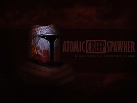 Atomic Creep Spawner!!
