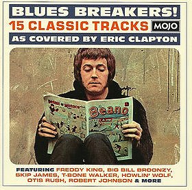 Blues Breakers! 15 classic tracks as covered by Eric Clapton