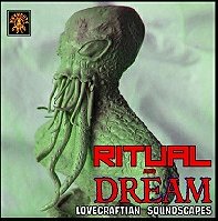 Ritual and Dream Lovecraftian Soundscapes