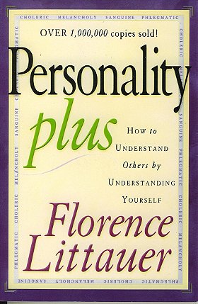 Personality Plus: How to Understand Others by Understanding Yourself