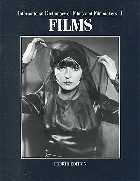 International Dictionary of Films and Filmmakers (4th Edition (4 Vols))