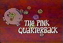 The Pink Quarterback