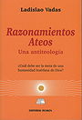 Razonamientos Ateos — Una antiteología – ¿Cuál debe ser la meta de una humanidad huérfana de Dios?