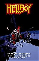 Hellboy: Trzecie życzenie i inne opowieści (Hellboy: The Troll Witch, dr Carp's Experiment, The Thir