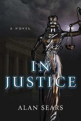 In Justice by Alan Sears