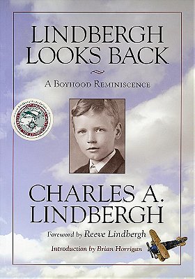 LINDBERGH LOOKS BACK — A BOYHOOD REMINISCENCE