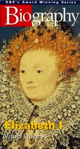 Biography Elizabeth I: Virgin Queen