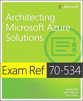 Exam Ref 70-534 Architecting Microsoft Azure Solutions