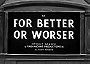 For Better or Worser