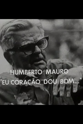 Humberto Mauro: Coração do Bom