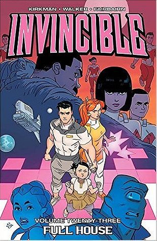 Invincible, Vol. 23: Full House by Robert Kirkman