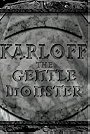 Karloff, the Gentle Monster