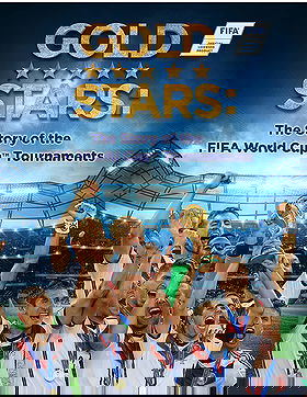 Gold Stars: The Story of the FIFA World Cup Tournaments