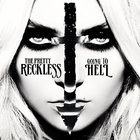 The Pretty Reckless: Going to Hell                                  (2013)
