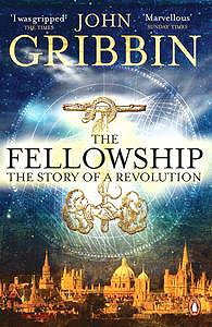 The Fellowship: The Story of a Revolution (Penguin Press Science S.)