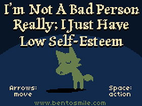 I’m Not A Bad Person Really; I Just Have Low Self-Esteem